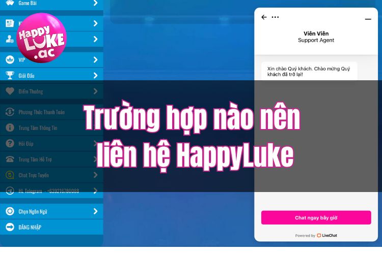 Trường hợp nào người dùng nên liên hệ HappyLuke để nhận được hỗ trợ