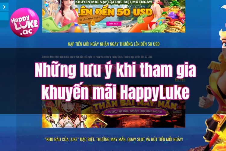 Một số lưu ý khi tham gia khuyến mãi HappyLuke